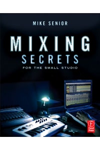 Mixing Secrets for the Small Studio