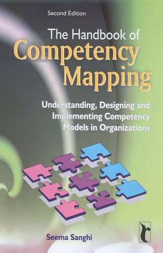 The Handbook of Competency Mapping: Understanding, Designing and Implementing Competency Models in Organizations
