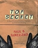 Top Secret: A Handbook of Codes, Ciphers and Secret Writing