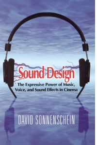 Sound Design: The Expressive Power of Music, Voice, and Sound Effects in Cinema