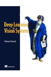 Deep Learning for Vision Systems