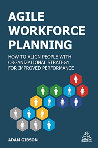 Agile Workforce Planning: How to Align People with Organizational Strategy