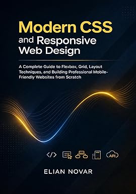 Modern CSS and Responsive Web Design